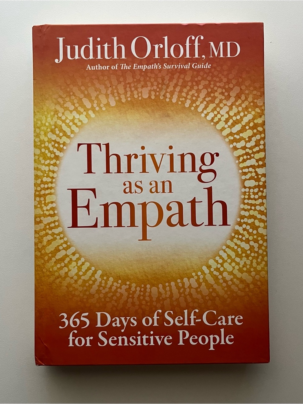 Thriving as an Empath by Judith Orloff - Hardcover Self Help Book
